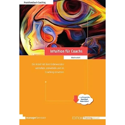 Abbildung von Intuition für Coachs: Arbeit mit dem Unbewussten verstehen, entwickeln und im Coaching einsetzen. (Edition Training aktuell)