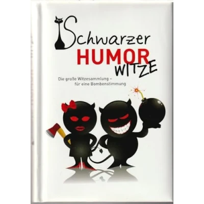 Abbildung von Schwarzer Humor Witze: Der große Witzeschatz für eine Bombenstimmung