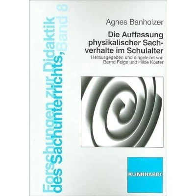 Abbildung von Die Auffassung physikalischer Sachverhalte im Schulalter: Diss. (Forschungen zur Didaktik des Sachunterrichts)