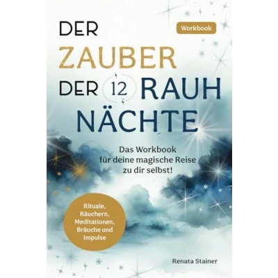 Abbildung von der Zauber 12 Rauhnächte: Das Workbook für deine magische Reise zu dir selbst!