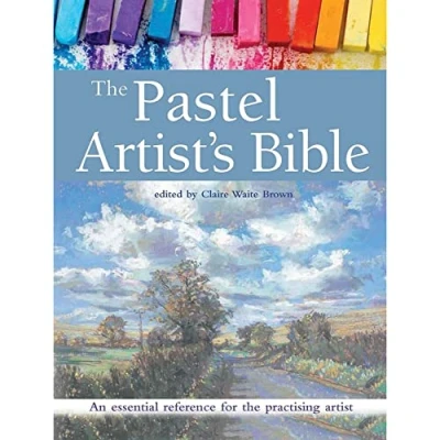 Abbildung von the Pastel Artist&#039;s Bible: An Essential Reference for Practising Artist
