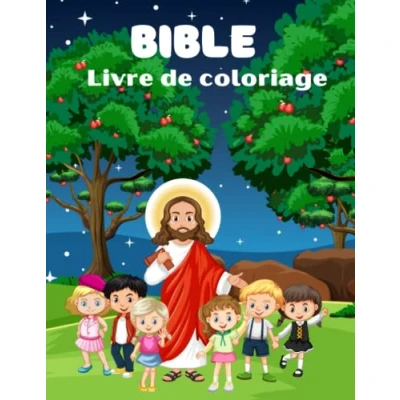 Abbildung von Bible Livre de coloriage pour enfants: 200 pages à colorier l&#039;Ancien et du Nouveau Testament Enfants, Jeunes Adultes