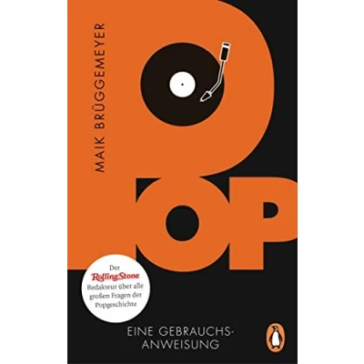 Abbildung von Pop: Eine Gebrauchsanweisung der Rolling Stone Redakteur über alle großen Fragen Popgeschichte