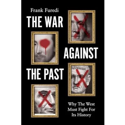 Abbildung von the War Against Past: Why West Must Fight for Its History