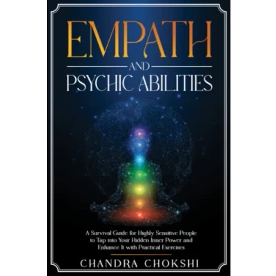 Abbildung von Empath and Psychic Abilities: A Survival Guide for Highly Sensitive People to Tap into Your Hidden Inner Power Enhance It with Practical Exercises