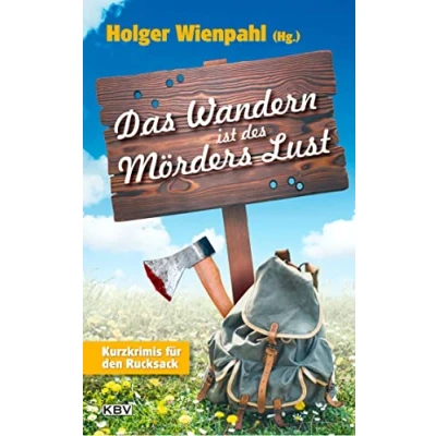 Abbildung von Das Wandern ist des Mörders Lust: Kurzkrimis für den Rucksack (KBV Krimi)