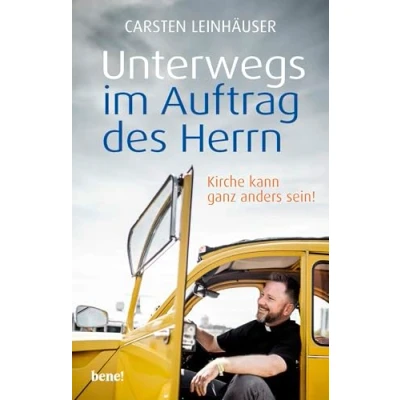 Abbildung von Unterwegs im Auftrag des Herrn: Kirche kann ganz anders sein!