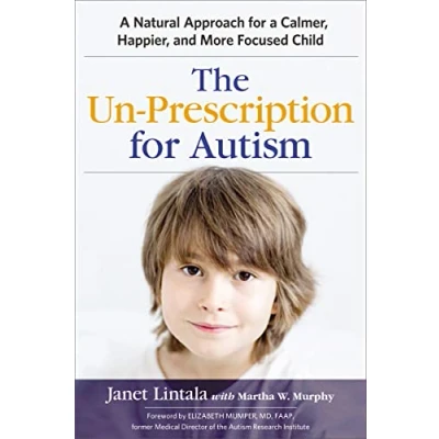 Abbildung von The Un Prescription for Autism: a Natural Approach Calmer, Happier, and More Focused Child