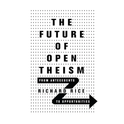 Abbildung von The Future of Open Theism: From Antecedents to Opportunities