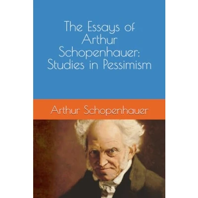 Abbildung von The Essays of Arthur Schopenhauer: Studies in Pessimism
