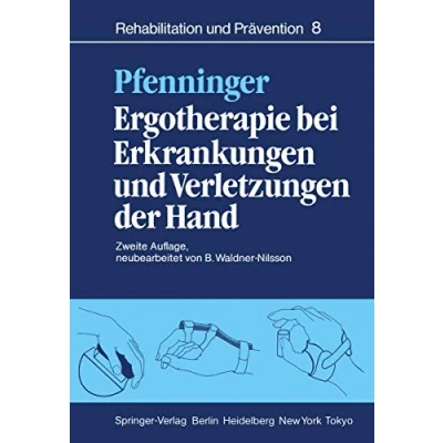 Abbildung von Ergotherapie bei Erkrankungen und Verletzungen der Hand: Leitfaden für Ergotherapeuten (Rehabilitation Prävention, 8, Band 8)