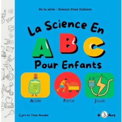 Abbildung von la Science en ABC: Livre ludique Pour enfants (à partir de 3 ans). Un voyage, une aventure scientifique ABC éveiller curiosité et ... futurs petits génies. (Science Enfants)