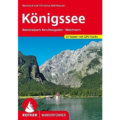 Abbildung von Königssee: Nationalpark Berchtesgaden Watzmann. 45 Touren mit GPS Tracks (Rother Wanderführer)