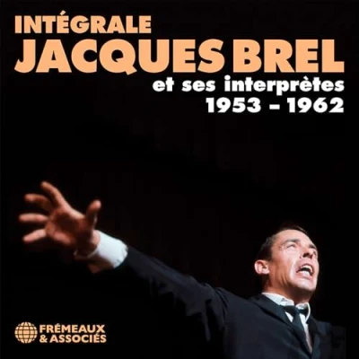 Abbildung von Intégrale Jacques Brel et Ses Interprètes 1953 1962