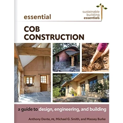 Abbildung von Essential Cob Construction: A Guide to Design, Engineering, and Building (Sustainable Essentials Series)