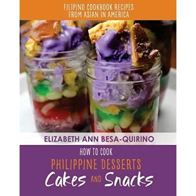 Abbildung von How to Cook Philippine Desserts: Cakes and Snacks (Filipino Cookbook Recipes of Asian in America)