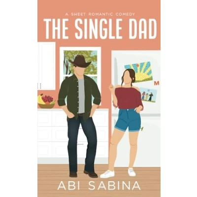 Abbildung von The Single Dad: A Sweet Small Town Romantic Comedy (It&#039;s Amor Rom Com, Band 2)