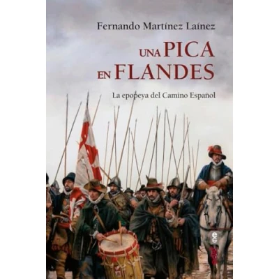 Abbildung von Una pica en Flandes: la epopeya del camino español (Clío crónicas de historia)