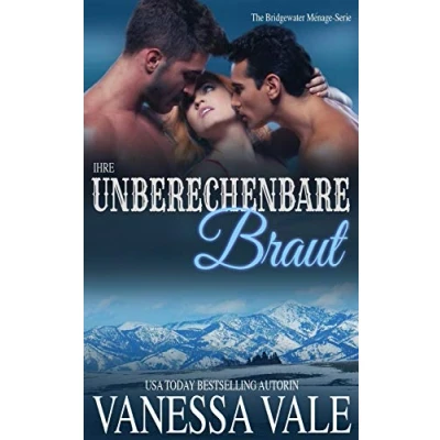 Abbildung von Ihre unberechenbare Braut (Bridgewater Ménage Serie, Band 2)