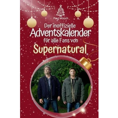 Abbildung von Der inoffizielle Adventskalender für alle Fans von Supernatural Hochwertige Hardcover Ausgabe das perfekte Geschenk 2024