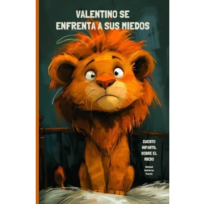 Abbildung von Valentino se enfrenta a sus miedos: Cuento infantil sobre el miedo (Cuentos las emociones para niños.)