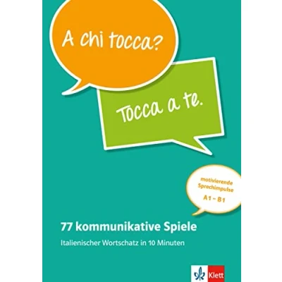 Abbildung von 77 kommunikative Spiele: Italienischer Wortschatz in 10 Minuten: Minuten. Unterrichtshandreichung mit Kopiervorlagen und digitalen Extras