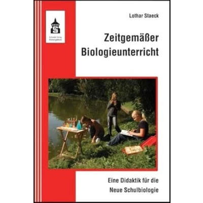 Abbildung von Zeitgemäßer Biologieunterricht: Eine Didaktik für die Neue Schulbiologie
