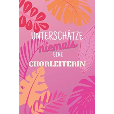 Abbildung von Unterschätze niemals eine Chorleiterin: Notizbuch inkl. To Do Liste Das perfekte Geschenk für Frauen, die einen Chohr leiten Geschenkidee Geschenke
