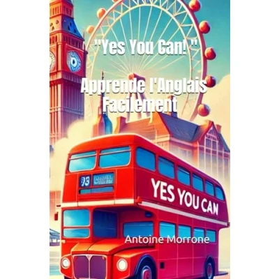 Abbildung von &quot;Yes You Can! &quot; Apprends et Parle Anglais Rapidement avec Tom !