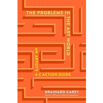 Abbildung von the Problems in Art World: An Artist&#039;s A Z Action Guide