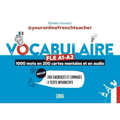 Abbildung von Vocabulaire FLE A1 A2 Avec youronlinefrenchteacher: 1000 mots en 200 cartes mentales et audio exercices corrigés