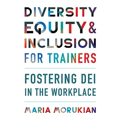 Abbildung von Diversity, Equity, and Inclusion for Trainers: Fostering DEI in the Workplace (None)