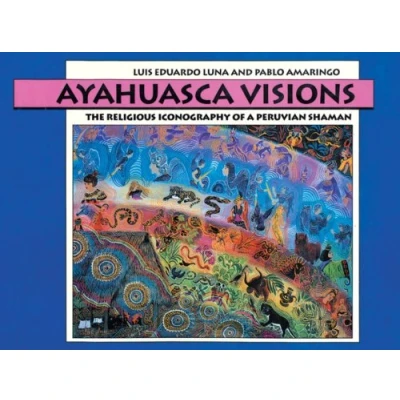 Abbildung von Ayahuasca Visions: The Religious Iconography of a Peruvian Shaman