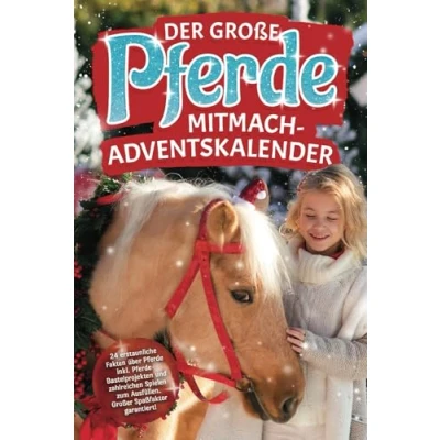 Abbildung von Der große Pferde Mitmach Adventskalender: 24 erstaunliche Fakten über inkl. Bastelprojekten und zahlreichen Spielen zum Ausfüllen. Großer Spaßfaktor garantiert!