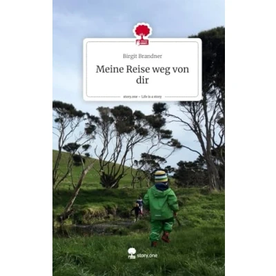 Abbildung von Meine Reise weg von dir. Life is a Story story.one