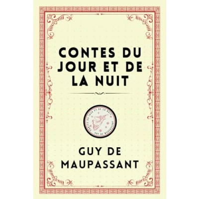 Abbildung von CONTES DU JOUR ET DE LA NUIT: &#039;&#039;Maupassant&#039;s Narrative Symphony&quot;