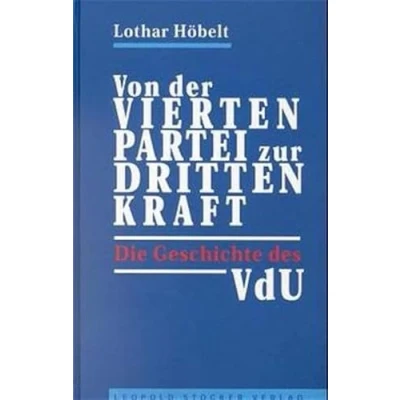 Abbildung von Von der &quot;vierten Partei&quot; zur &quot;dritten Kraft&quot;: Die Geschichte des VdU