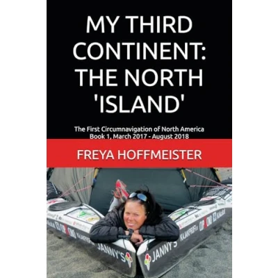 Abbildung von MY THIRD CONTINENT: The North &#039;ISLAND&#039;: First Circumnavigation of America Book 1 March 2017 August 2018