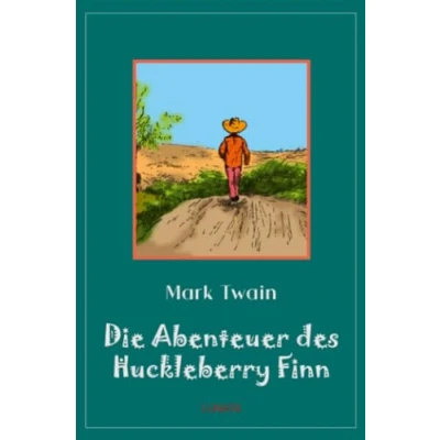 Abbildung von Die Abenteuer des Huckleberry Finn (Klassiker der Kinder und Jugendliteratur)