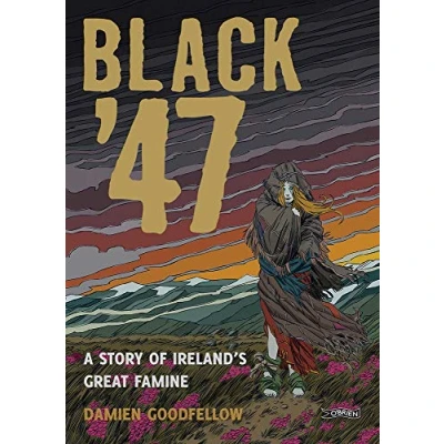 Abbildung von Black &#039;47: A Story of Ireland&#039;s Great Famine