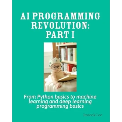 Abbildung von AI programming Revolution: Part I: From Python basics to machine learning and deep