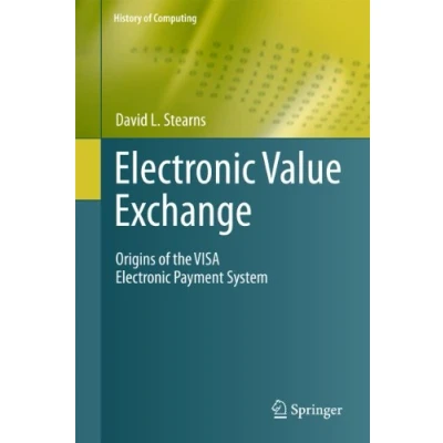 Abbildung von Electronic Value Exchange: Origins of the VISA Payment System (History Computing)