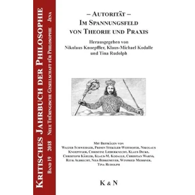 Abbildung von Autorität: Im Spannungsfeld von Theorie und Praxis (Kritisches Jahrbuch der Philosophie)