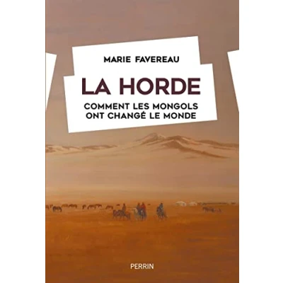 Abbildung von La Horde Comment les Mongols ont changé le monde