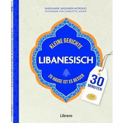 Abbildung von Kleine Gerichte Libanesisch: Zu Hause ist es besser