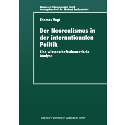 Abbildung von der Neorealismus in Internationalen Politik: Eine Wissenschaftstheoretische Analyse (Studien Zur Politik) (German Edition)