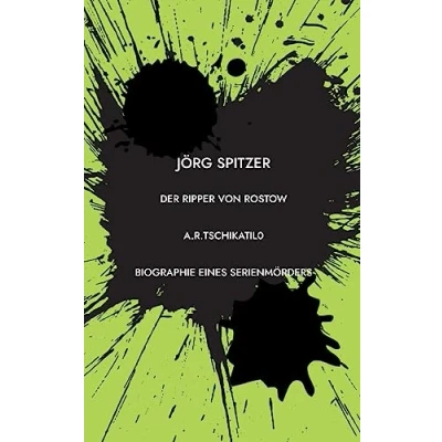 Abbildung von Der Ripper von Rostow: Das Leben und Sterben des Andrei Romanowitsch Tschikatilo
