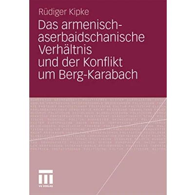 Abbildung von Das armenisch aserbaidschanische Verhältnis und der Konflikt um Berg Karabach