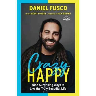 Abbildung von Crazy Happy: Nine Surprising Ways to Live the Truly Beautiful Life