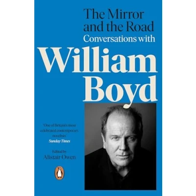 Abbildung von the Mirror and Road: Conversations with William Boyd